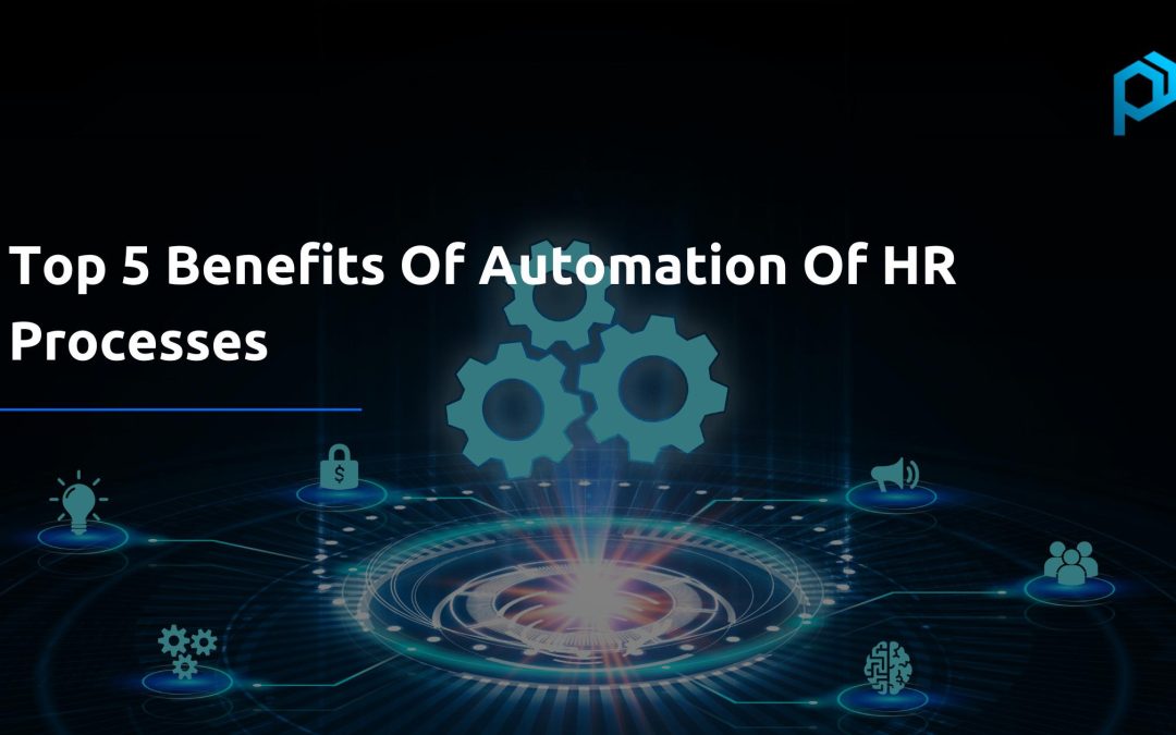 Top 5 Benefits Of Automation Of HR Processes