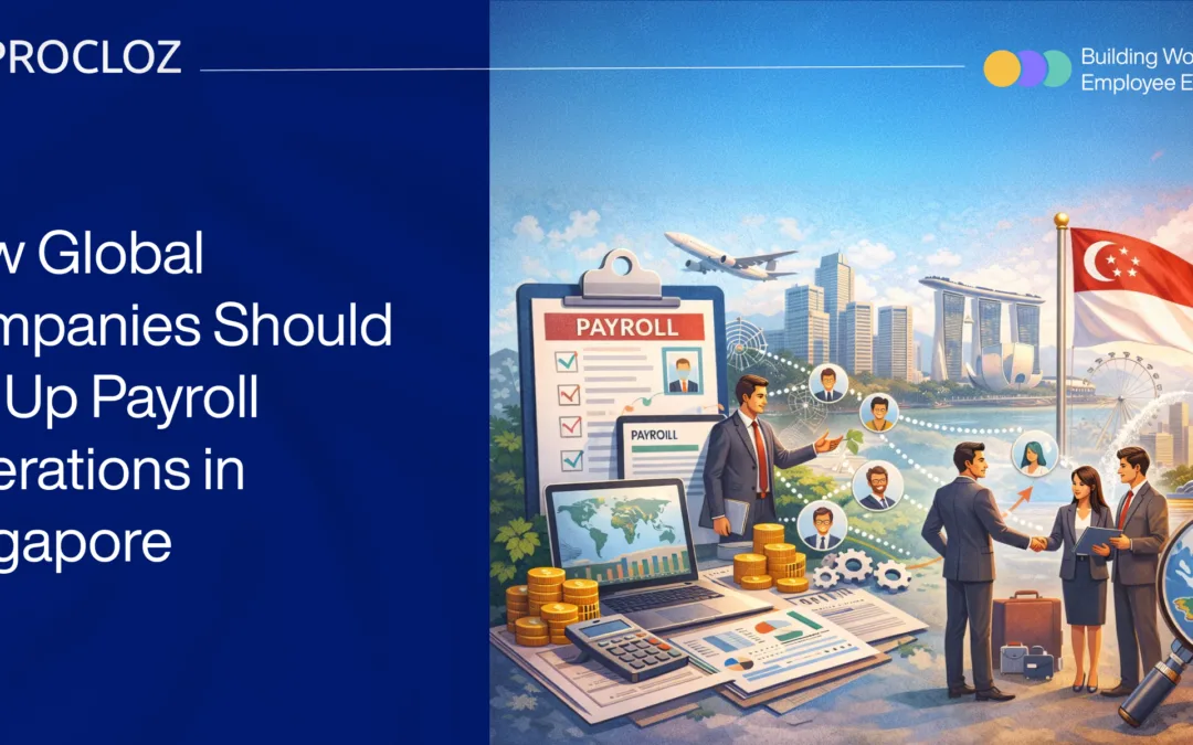 Singapore Payroll Operations Setup: CPF, IRAS & MOM Requirements